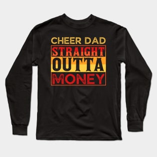 Cheer Dad Straight Outta Money Long Sleeve T-Shirt